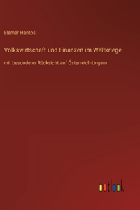 Volkswirtschaft und Finanzen im Weltkriege