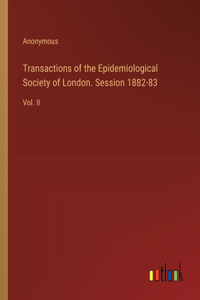 Transactions of the Epidemiological Society of London. Session 1882-83