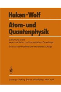 Atom- Und Quantenphysik: Eine Einf Hrung in Die Experimentellen Und Theoretischen Grundlagen