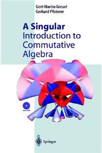 A Singular Introduction to Commutative Algebra