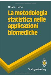 La Metodologia Statistica Nelle Applicazioni Biomediche