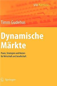 Dynamische Markte: Praxis, Strategien Und Nutzen Fur Wirtschaft Und Gesellschaft