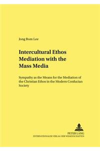 Intercultural Ethos Mediation with the Mass Media