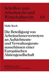 Die Beteiligung Von Arbeitnehmervertretern an Aufsichtsrats- Und Verwaltungsratsausschuessen Einer Europaeischen Aktiengesellschaft