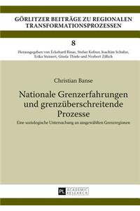 Nationale Grenzerfahrungen Und Grenzueberschreitende Prozesse