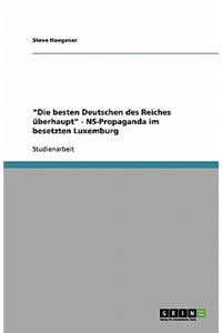 Die besten Deutschen des Reiches überhaupt - NS-Propaganda im besetzten Luxemburg