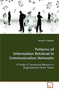 Patterns of Information Retrieval in Communication Networks
