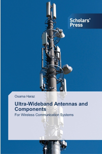 Ultra-Wideband Antennas and Components