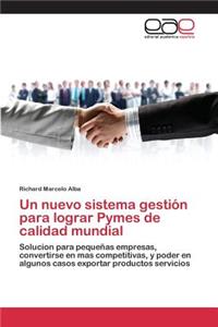 nuevo sistema gestión para lograr Pymes de calidad mundial