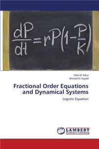 Fractional Order Equations and Dynamical Systems