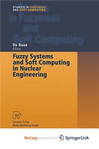 Fuzzy Systems and Soft Computing in Nuclear Engineering