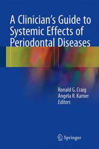 Clinician's Guide to Systemic Effects of Periodontal Diseases