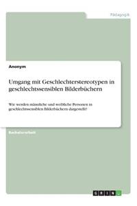 Umgang mit Geschlechterstereotypen in geschlechtssensiblen Bilderbüchern