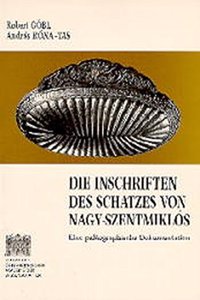 Die Inschriften Des Schatzes Von Nagy-Szentmiklos