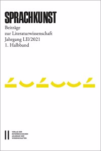 Sprachkunst. Beitrage Zur Literaturwissenschaft / Sprachkunst - Beitrage Zur Literaturwissenschaft, Jahrgang LII/2021, 1. Halbband