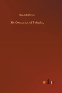 Six Centuries of Painting