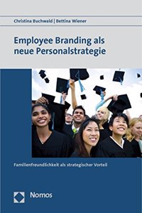 Employee Branding ALS Neue Personalstrategie