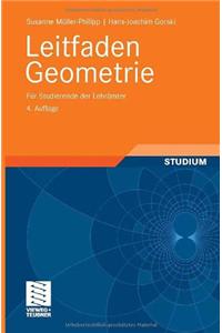 Leitfaden Geometrie: Fur Studierende Der Lehr Mter (4, Uber Arb. U. Erw. Aufl. 2009)