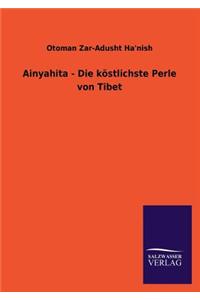 Ainyahita - Die Kostlichste Perle Von Tibet