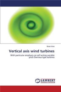 Vertical Axis Wind Turbines