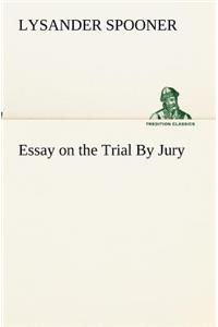 Essay on the Trial By Jury