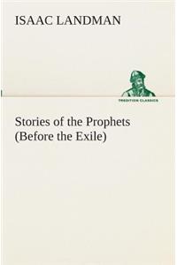 Stories of the Prophets (Before the Exile)