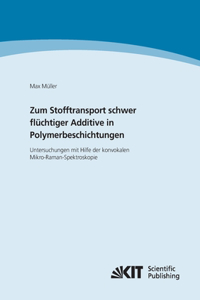 Zum Stofftransport schwer flüchtiger Additive in Polymerbeschichtungen - Untersuchungen mit Hilfe der konvokalen Mikro-Raman-Spektroskopie