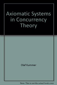 Axiomatic Systems in Concurrency Theory