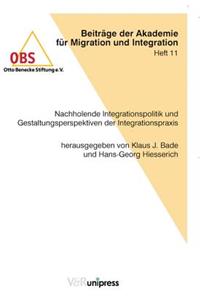 Nachholende Integrationspolitik Und Gestaltungsperspektiven Der Integrationspraxis