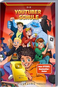 Die YouTuber Schule: LukasBS (YouTuber Kinder- und Jugendromane) (German Edition)