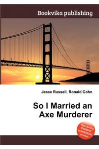 So I Married an Axe Murderer
