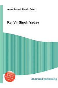 Raj Vir Singh Yadav