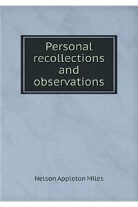 Personal Recollections and Observations