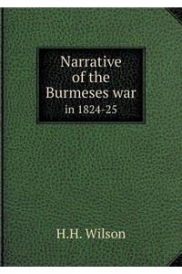 Narrative of the Burmeses War in 1824-25