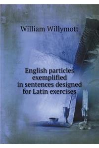 English particles exemplified in sentences designed for Latin exercises