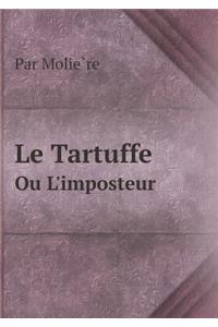 Le Tartuffe Ou l'Imposteur