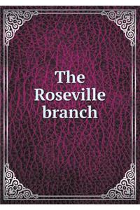 The Roseville Branch
