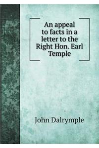 An Appeal to Facts in a Letter to the Right Hon. Earl Temple