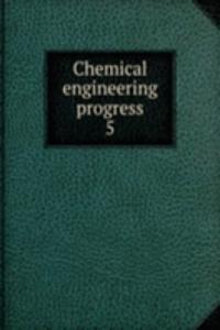 Chemical engineering progress