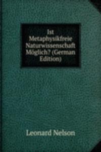 Ist Metaphysikfreie Naturwissenschaft Moglich? (German Edition)