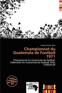 Championnat Du Guatemala de Football 1971