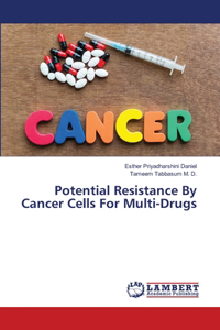 Potential Resistance By Cancer Cells For Multi-Drugs