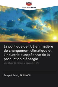 politique de l'UE en matière de changement climatique et l'industrie européenne de la production d'énergie