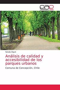 Análisis de calidad y accesibilidad de los parques urbanos