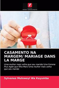 Casamento Na Margem/ Mariage Dans La Marge