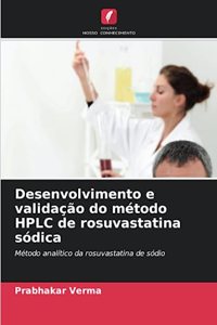 Desenvolvimento e validação do método HPLC de rosuvastatina sódica