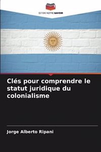 Clés pour comprendre le statut juridique du colonialisme