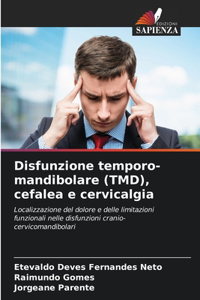 Disfunzione temporo-mandibolare (TMD), cefalea e cervicalgia