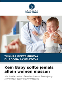 Kein Baby sollte jemals allein weinen müssen