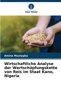 Wirtschaftliche Analyse der Wertschöpfungskette von Reis im Staat Kano, Nigeria